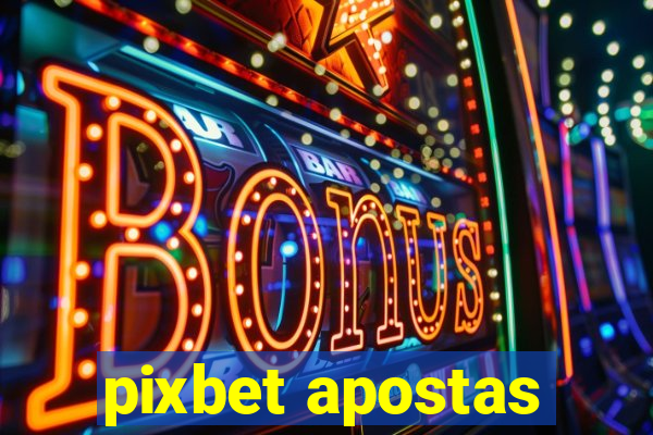 pixbet apostas