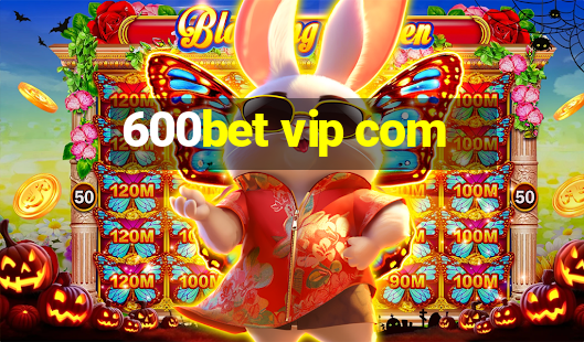 600bet vip com