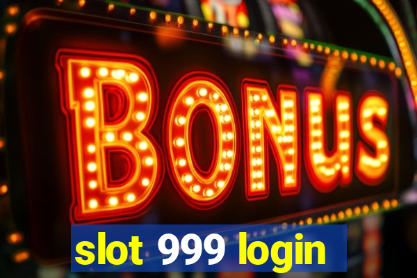 slot 999 login