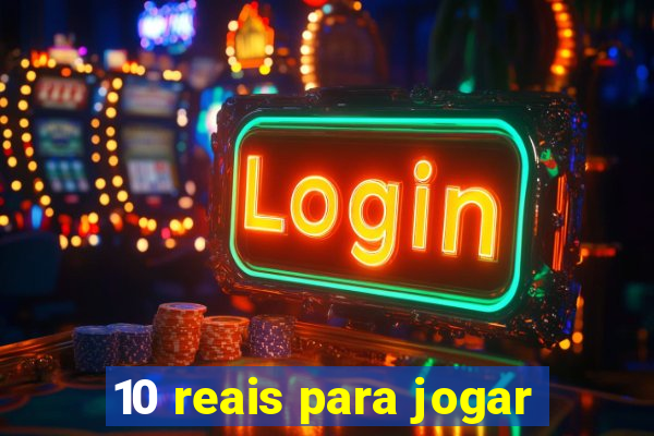 10 reais para jogar