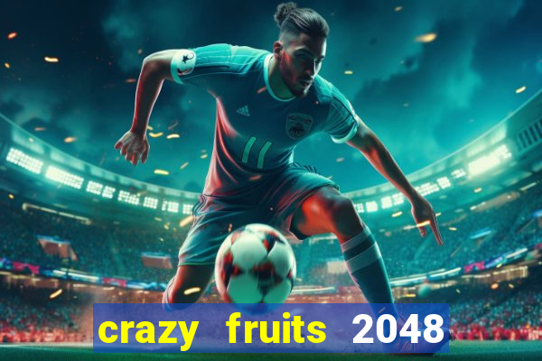 crazy fruits 2048 acesso antecipado