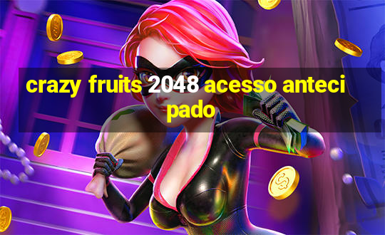 crazy fruits 2048 acesso antecipado