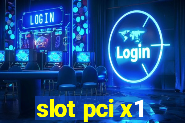 slot pci x1