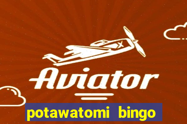 potawatomi bingo casino milwaukee wisconsin