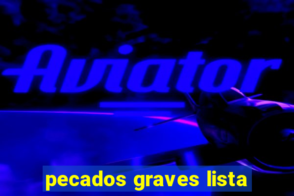 pecados graves lista