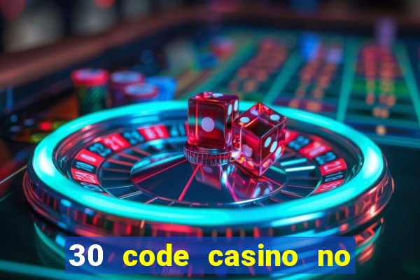 30 code casino no deposit bonus