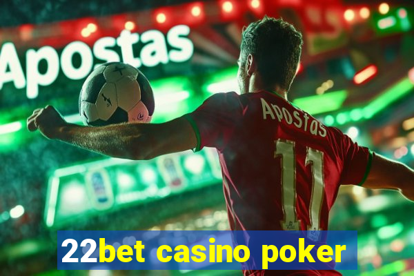 22bet casino poker