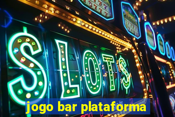 jogo bar plataforma