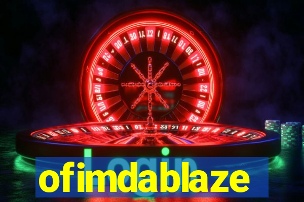 ofimdablaze