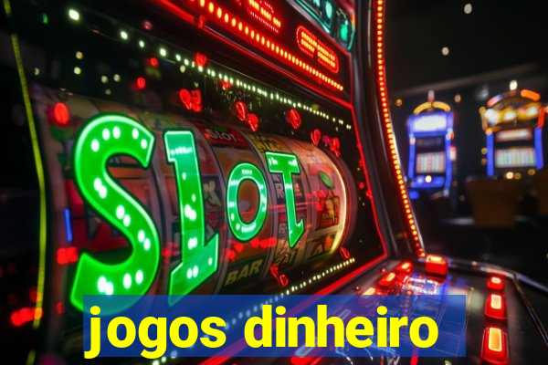 jogos dinheiro