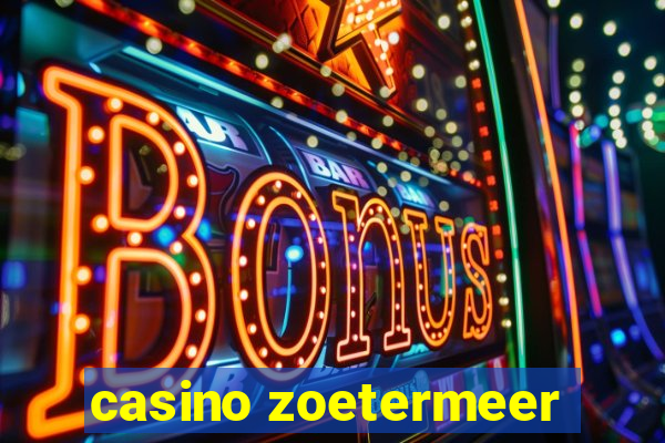 casino zoetermeer