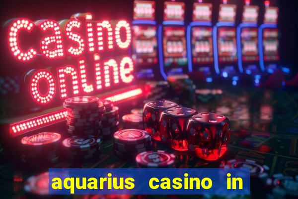 aquarius casino in laughlin nv