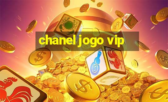 chanel jogo vip