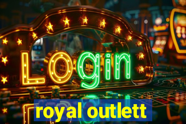 royal outlett