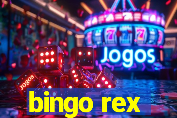 bingo rex