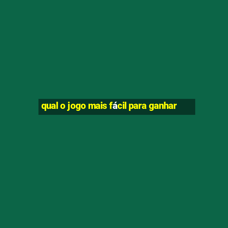 qual o jogo mais fácil para ganhar