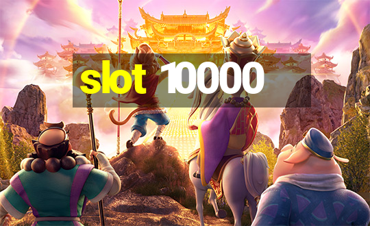 slot 10000