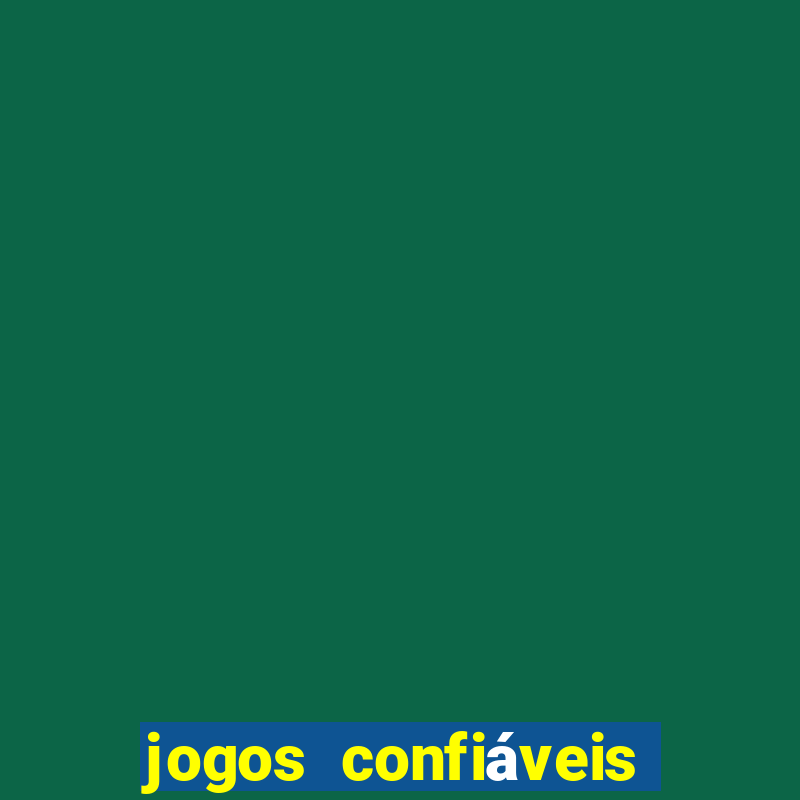 jogos confiáveis que ganha dinheiro