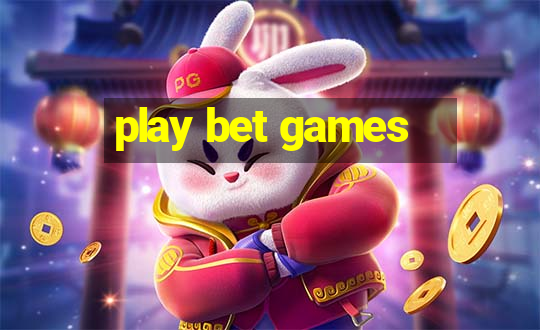 play bet games