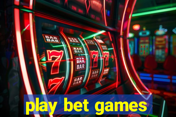 play bet games