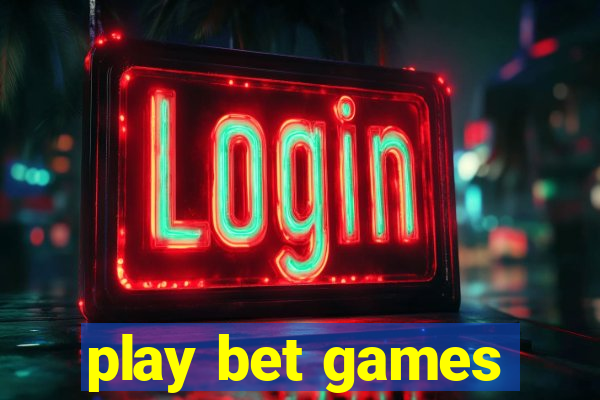 play bet games