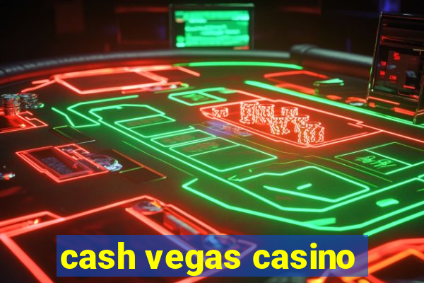 cash vegas casino