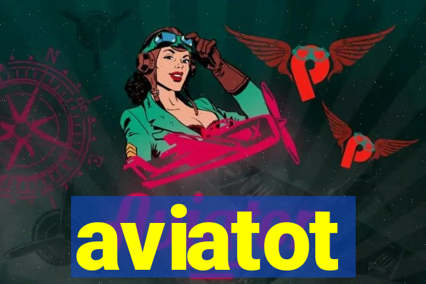 aviatot