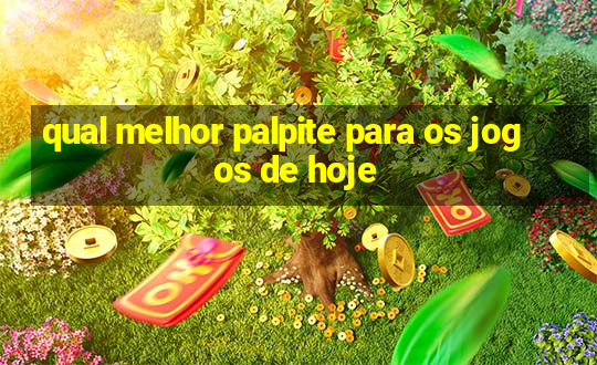 qual melhor palpite para os jogos de hoje