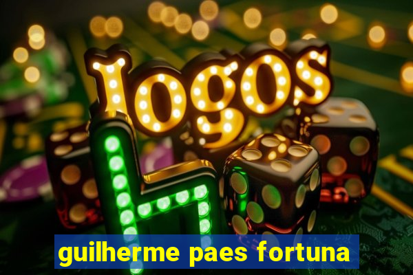 guilherme paes fortuna