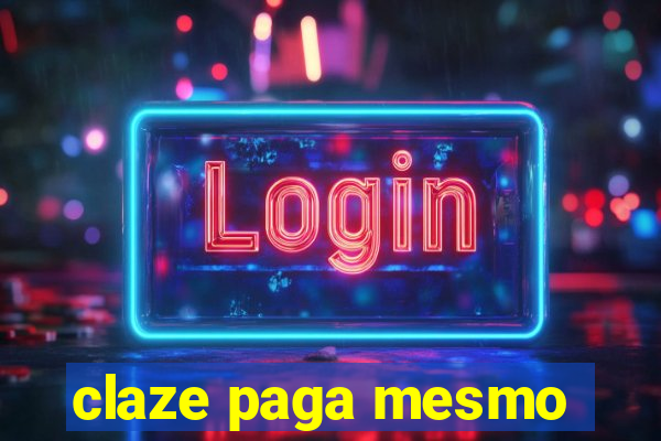 claze paga mesmo