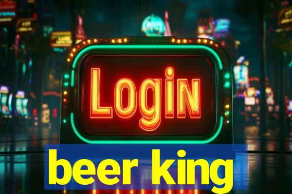 beer king