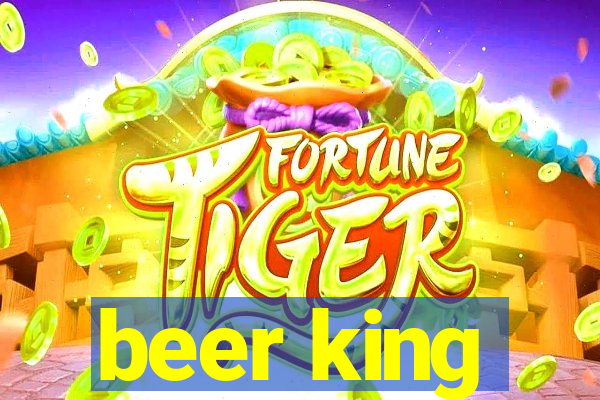 beer king