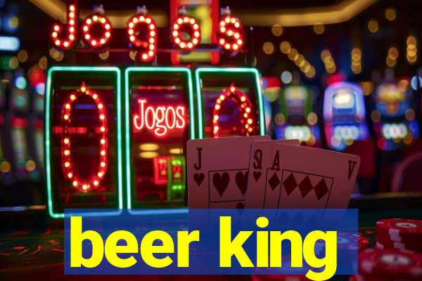 beer king