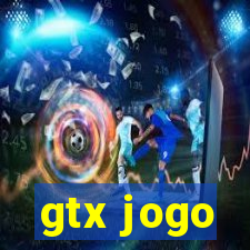 gtx jogo