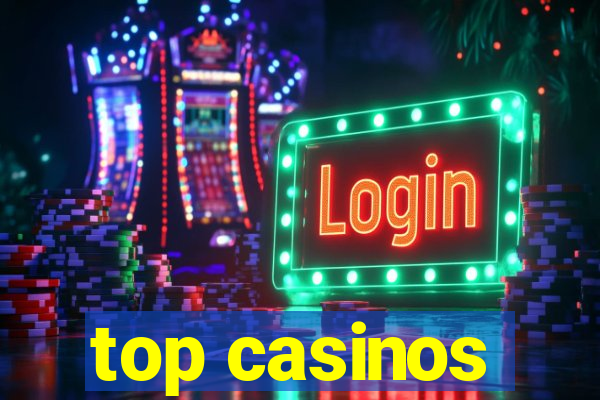 top casinos