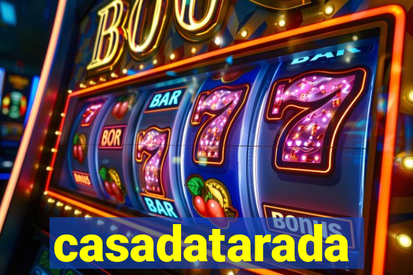 casadatarada