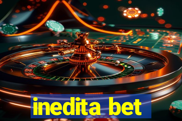 inedita bet