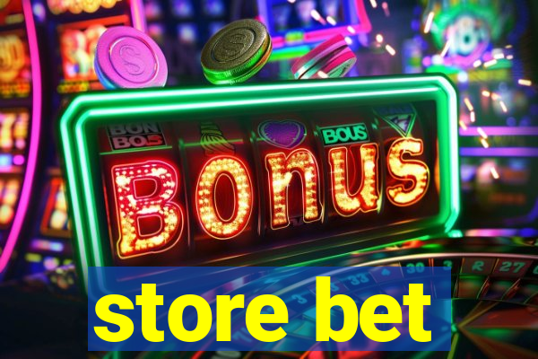 store bet