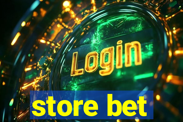 store bet