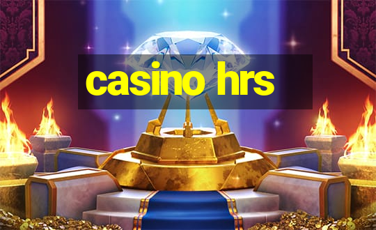 casino hrs