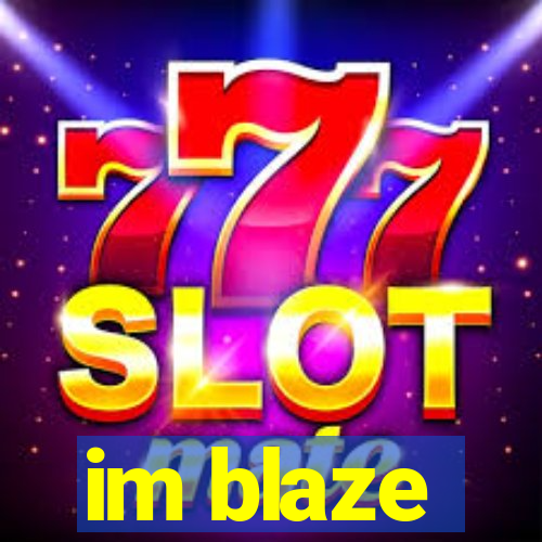 im blaze