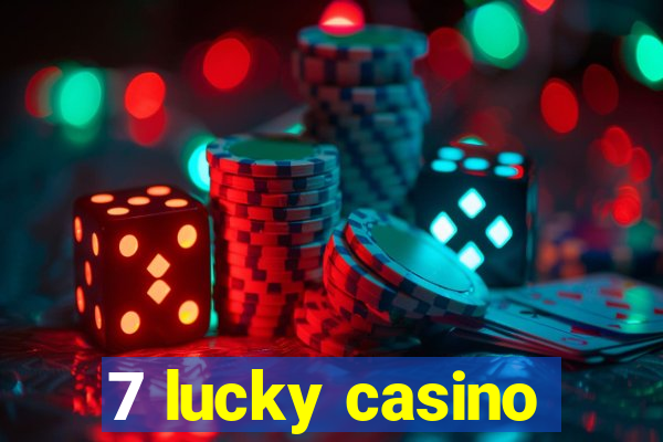 7 lucky casino