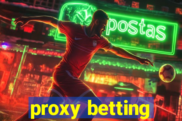 proxy betting