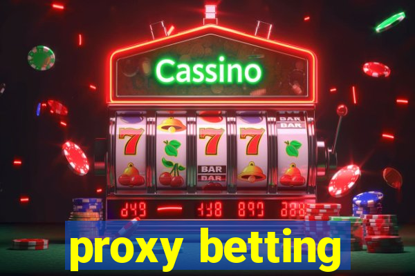 proxy betting