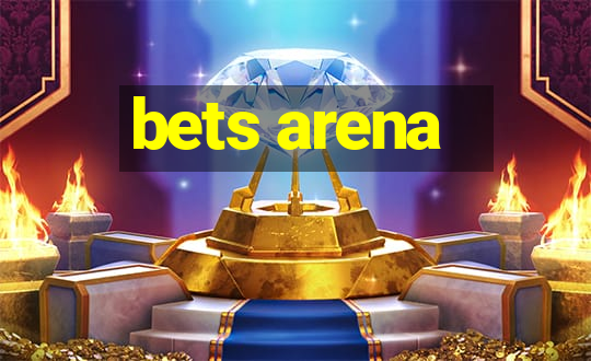 bets arena