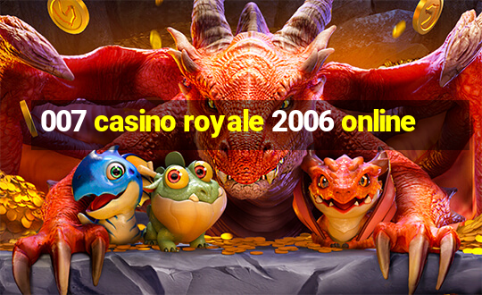 007 casino royale 2006 online