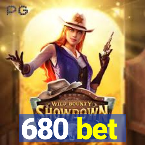 680 bet