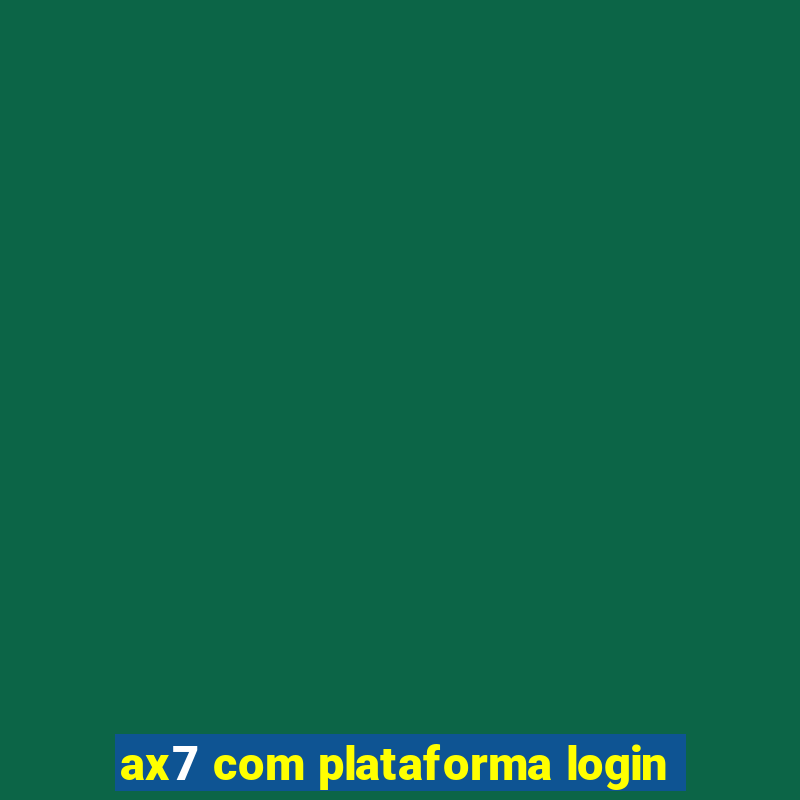 ax7 com plataforma login