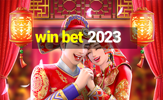 win bet 2023