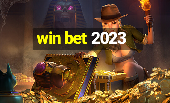 win bet 2023